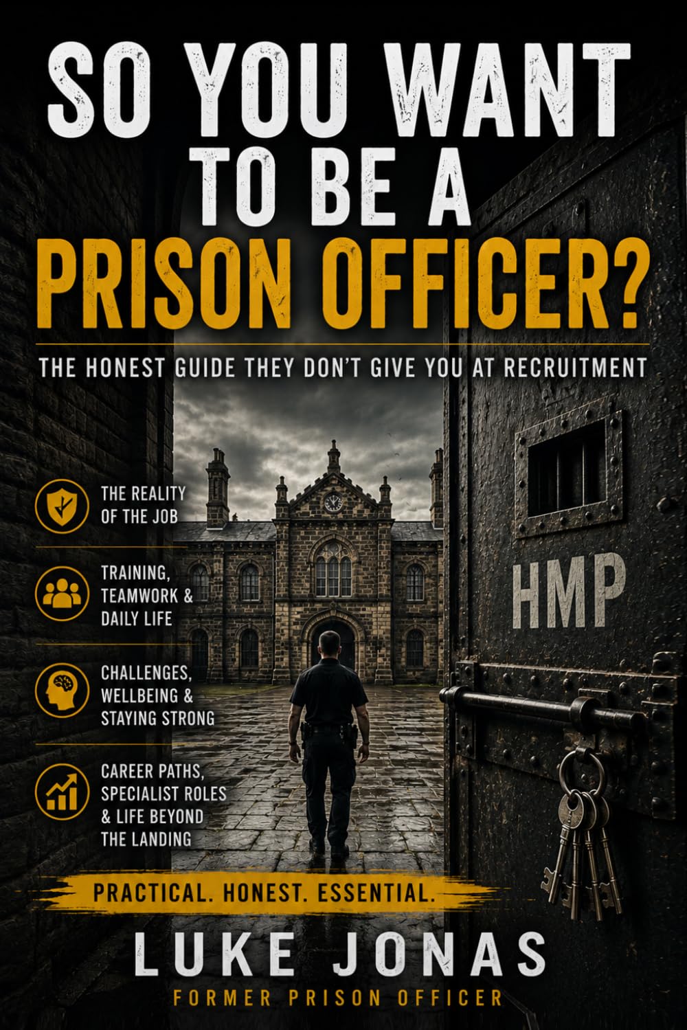 So You Want to Be a Prison Officer?: The Honest Guide to Life Behind the Gate