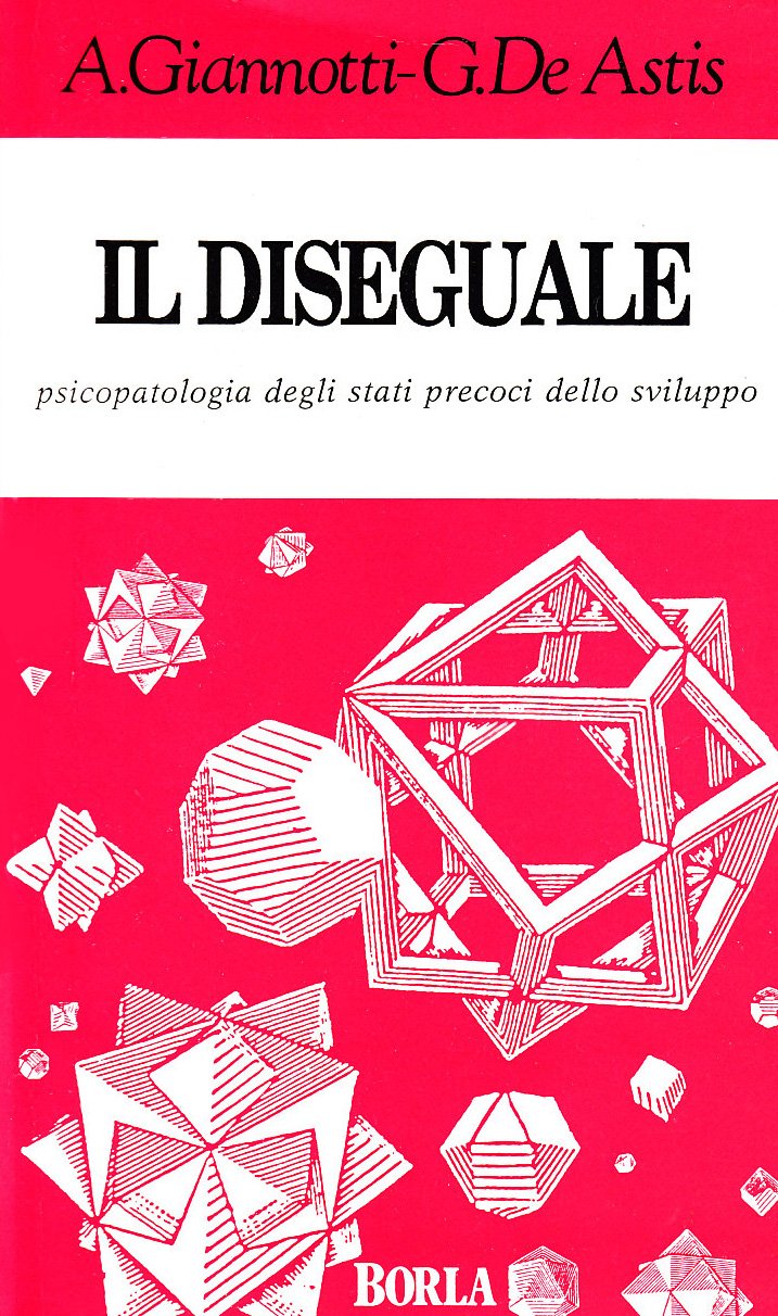 Il diseguale. Psicopatologia degli stati precoci dello sviluppo