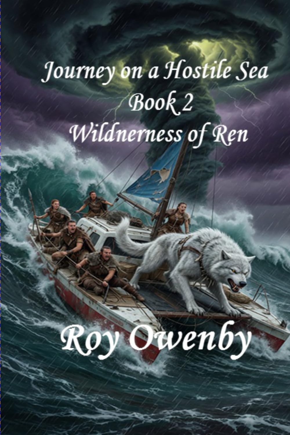 Journey on A Hostile Sea Book 2 The Wilderness of Ren