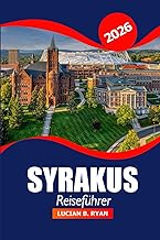 Syrakus Reiseführer 2026: Erkunden Sie New Yorks versteckte Schätze, Attraktionen, lokale Restaurants, Kultur, Abenteuer und landschaftliche Ausflüge im Empire State