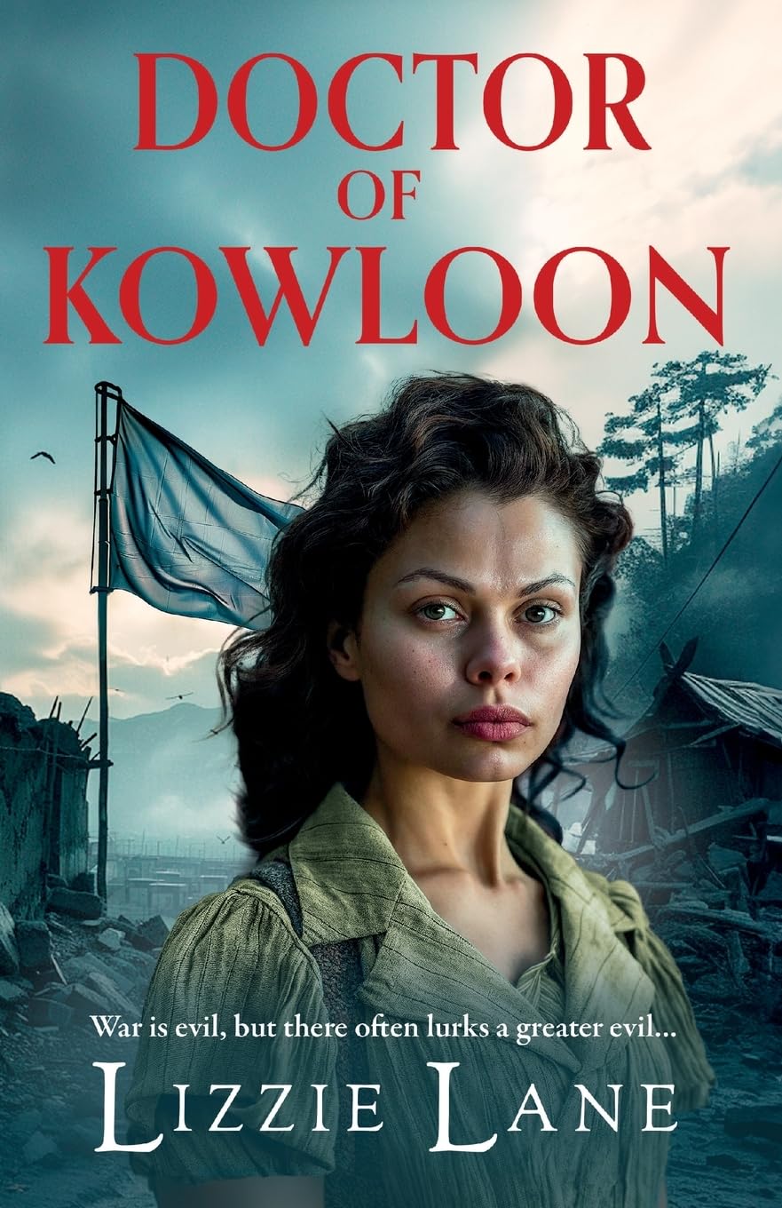 Doctor of Kowloon: A heartbreaking, epic, historical saga from Lizzie Lane (The Kowloon Series, 1)