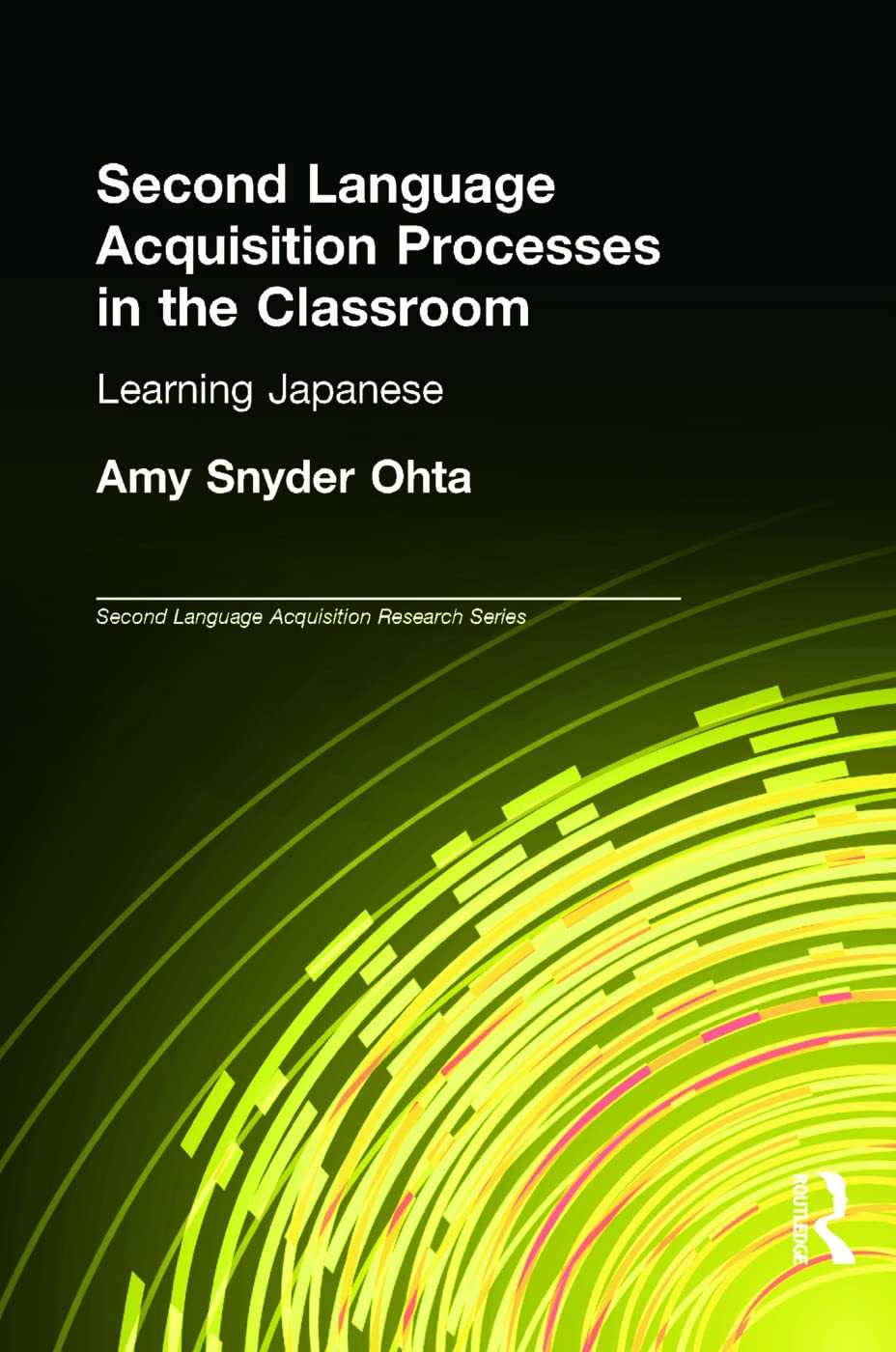 Buy Second Language Acquisition Processes in the Classroom: Learning Japanese (Second Language Acquisition Research) — BookShops.in