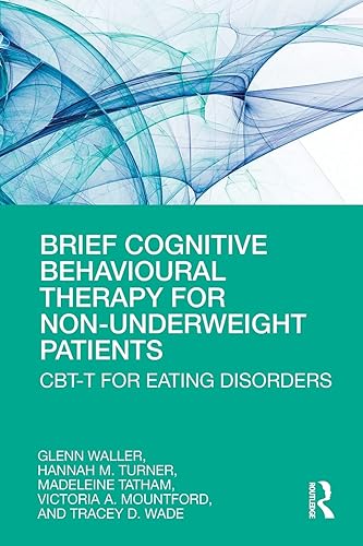 Brief Cognitive Behavioural Therapy for Non-Underweight Patients: CBT-T for Eating Disorders
