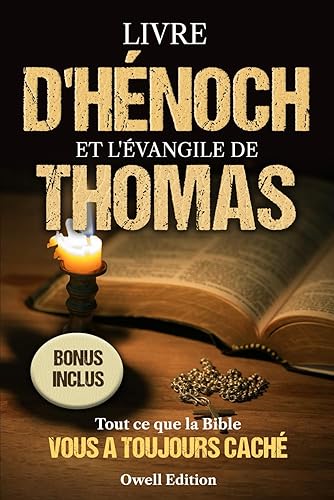 LIVRE D'HÉNOCH ET ÉVANGILE DE THOMAS: TOUT CE QUE LA BIBLE VOUS A TOUJOURS CACHÉ ! 2 LIVRES EN 1 Découvrez tous les secrets des évangiles apocryphes les plus importants (French Edition)