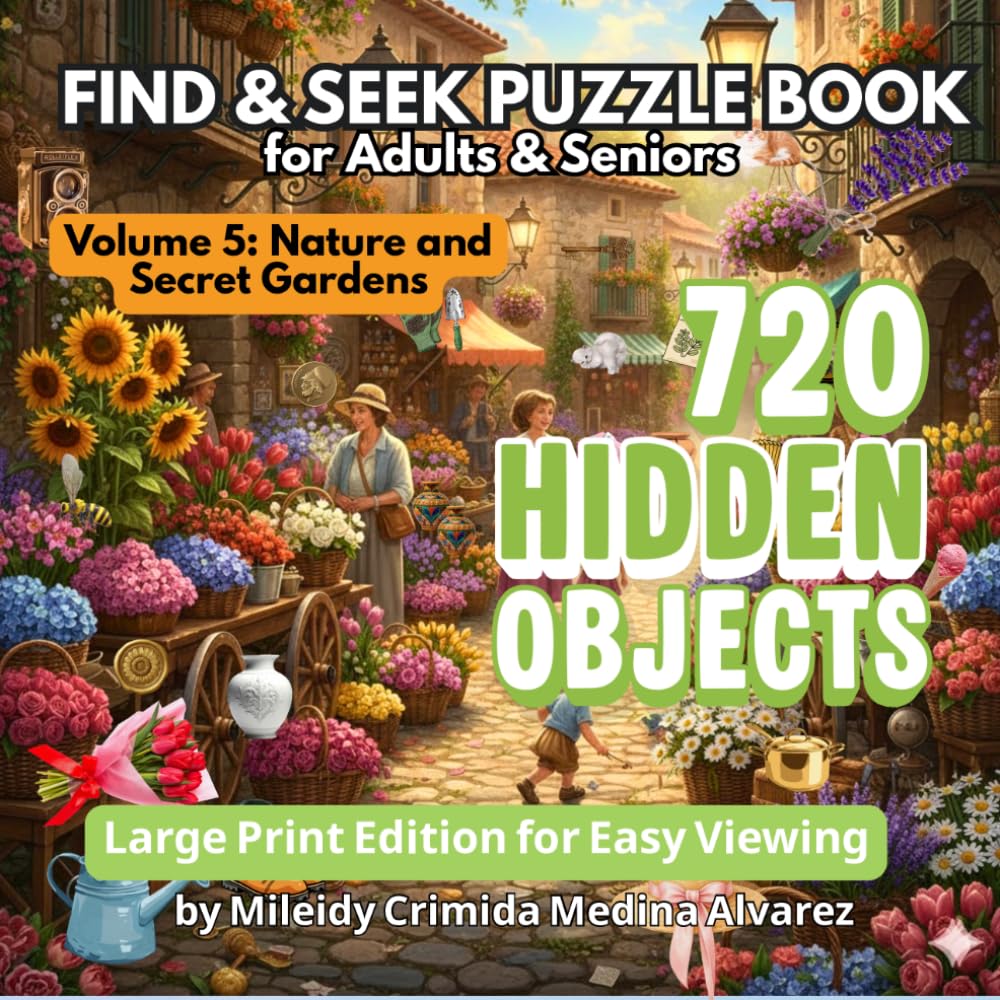 720 Hidden Objects – Seek & Find Puzzle Book | Volume 5: Nature & Secret Gardens: Occupational Therapy & Cognitive Stimulation Tool | Large Print ... Landscapes for Dementia & Alzheimer’s