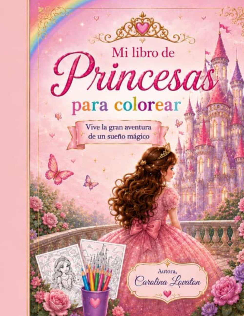 princesas para colorear: vive la gran aventura de un sueño magico