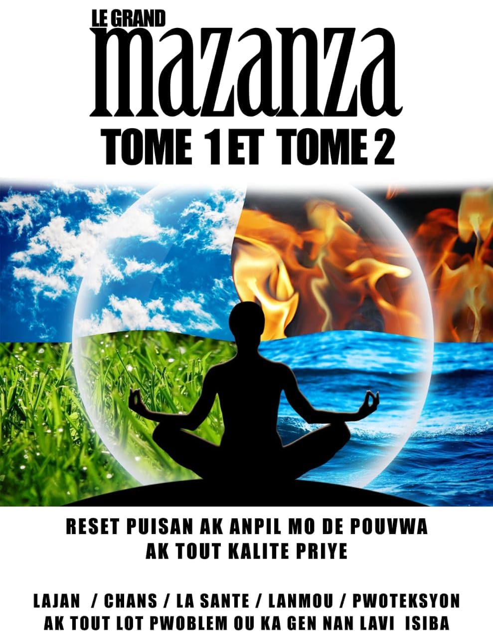 Le Grand Mazanza Tome 1 Et Tome 2: Liv sa gen gwo reset ak priye ki tre puisan ladann pa itilizel pou jwet (French Edition)      [Print Replica] Kindle Edition