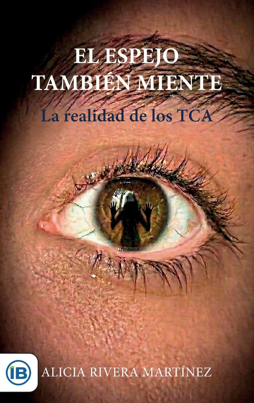 El espejo también miente: La realidad de los TCA: 1 (Voces Reales)
