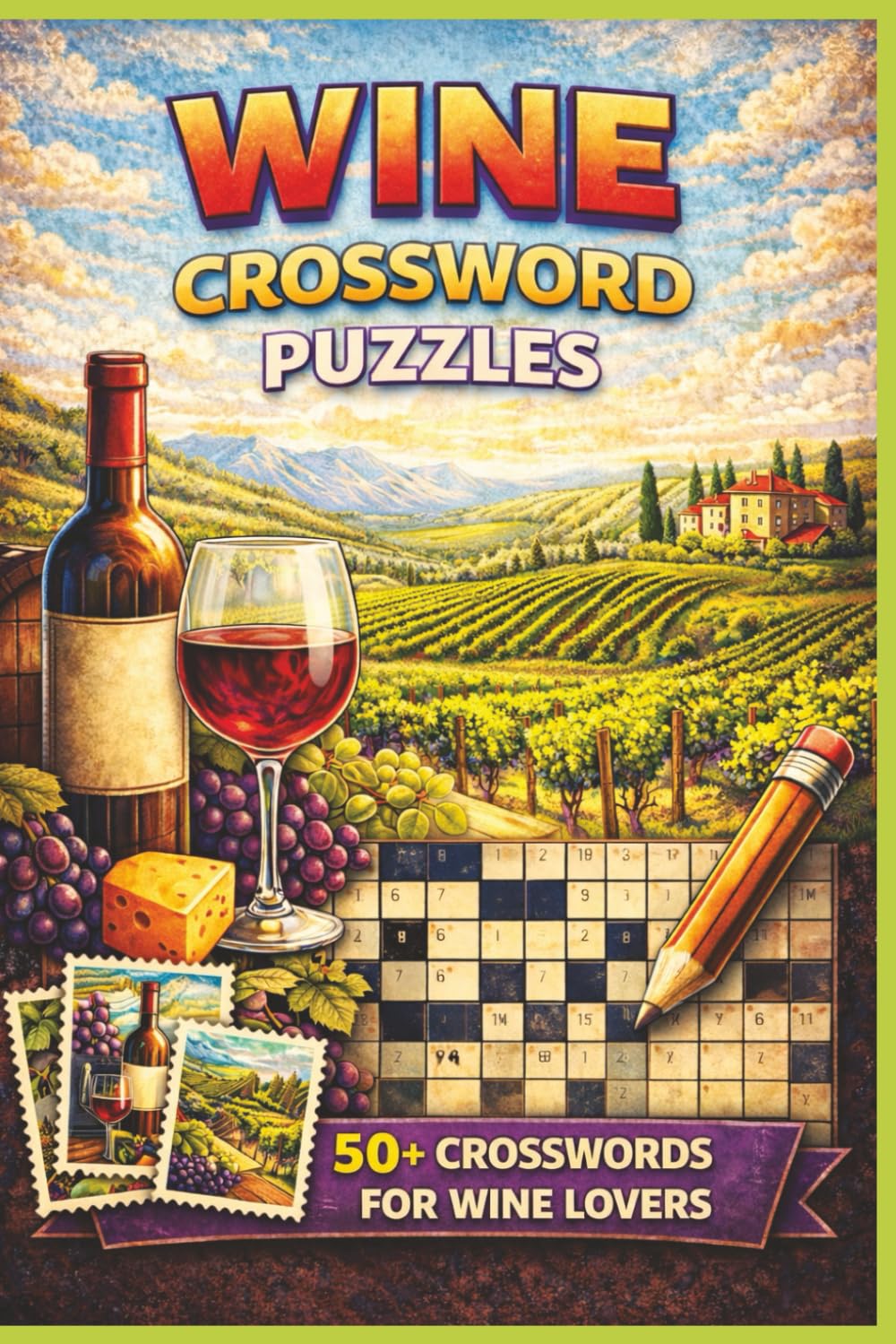 Wine Crossword Puzzles for Adults: 60 Fun & Challenging Wine-Themed Crosswords Featuring Grape Varieties, Wine Regions & Tasting Terms