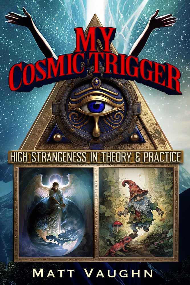 Buy My Cosmic Trigger: High Strangeness in Theory and Practice — BookShops.in