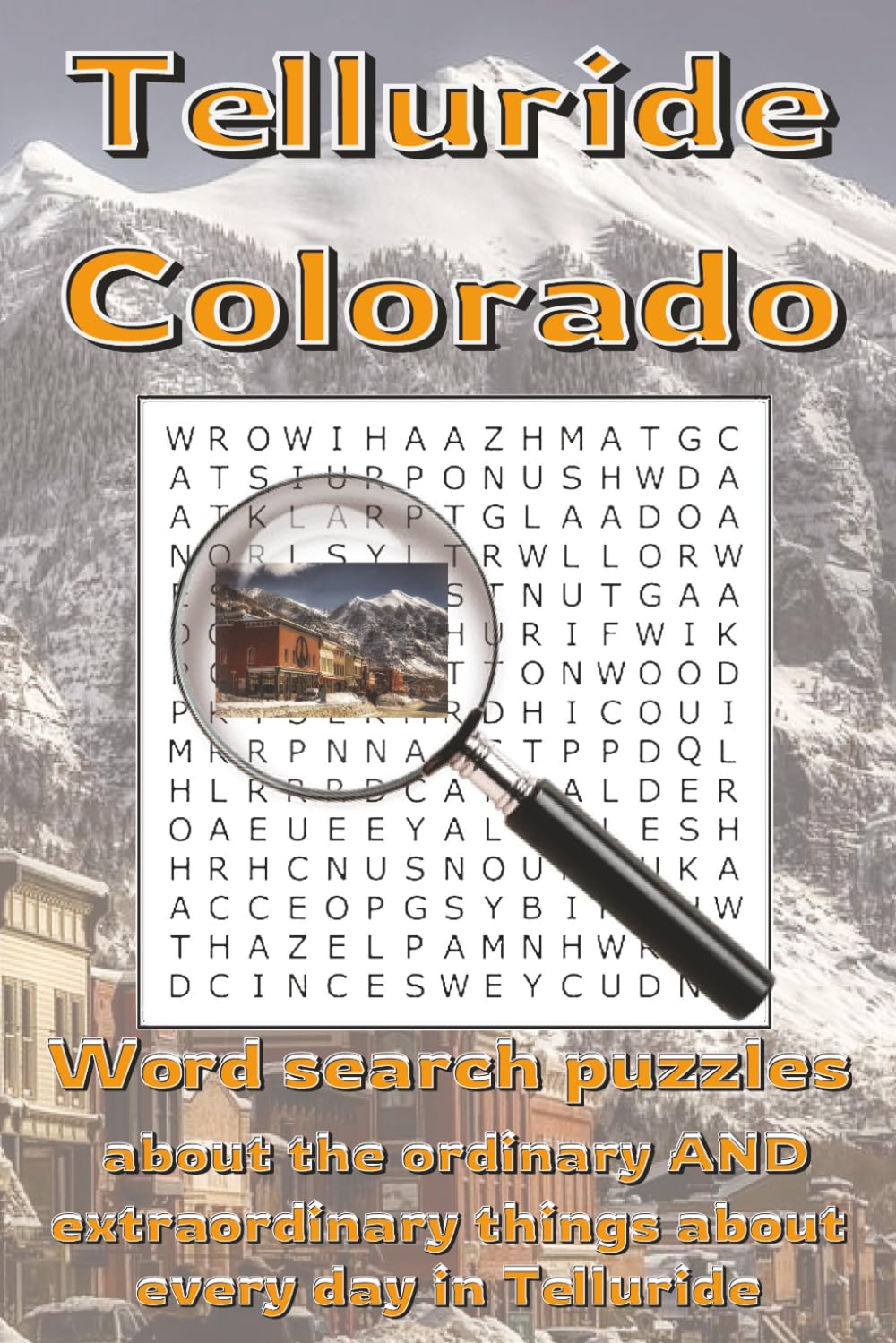 Telluride Colorado Word Search: Word searches with easy to read print to help mountain travelers enjoy free time in Telluride Colorado | 6x9 inches, ... explorers, and for relaxing in the rockies