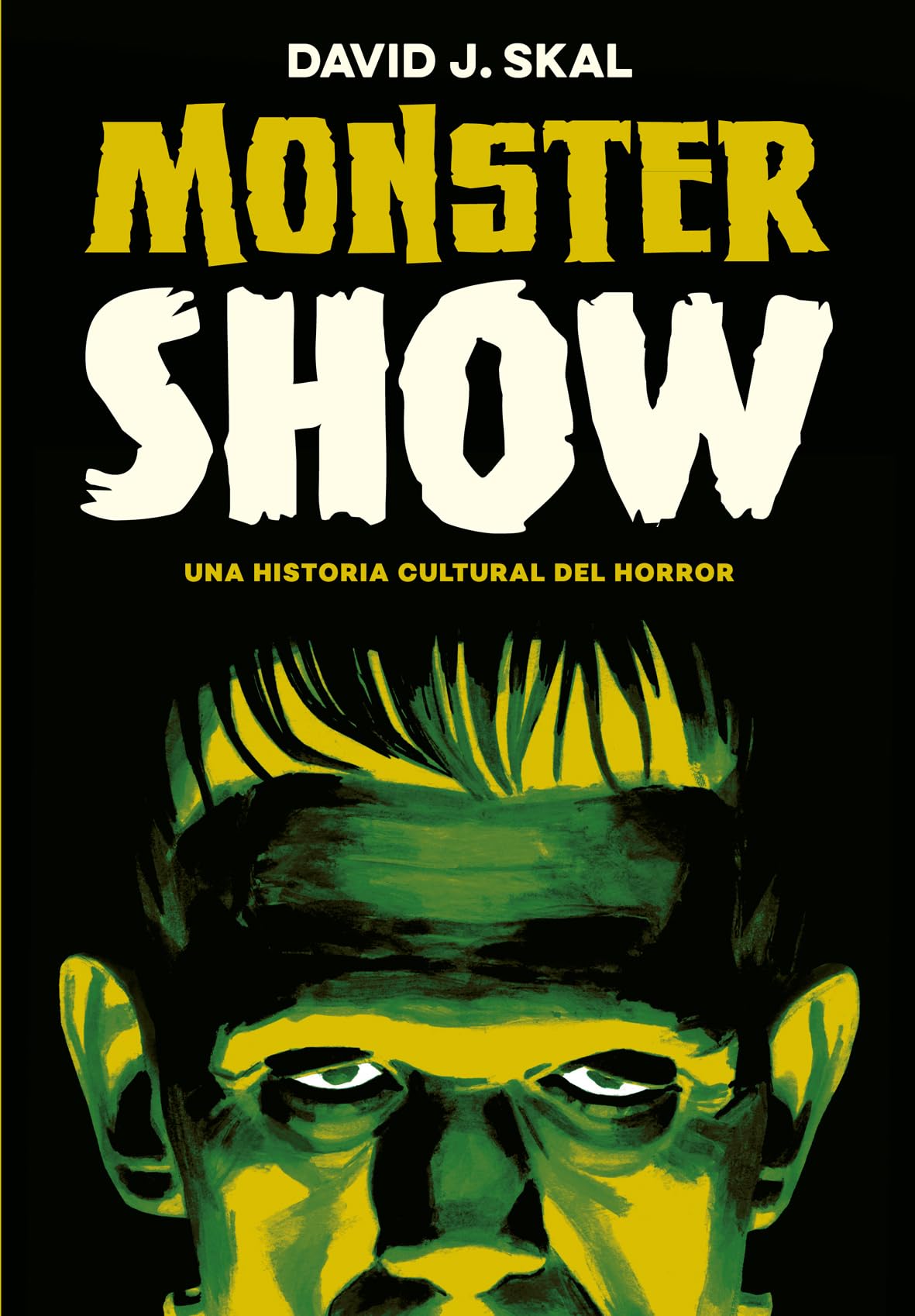 Monster Show: Una historia cultural del horror: 32 (Es Pop Ensayo)