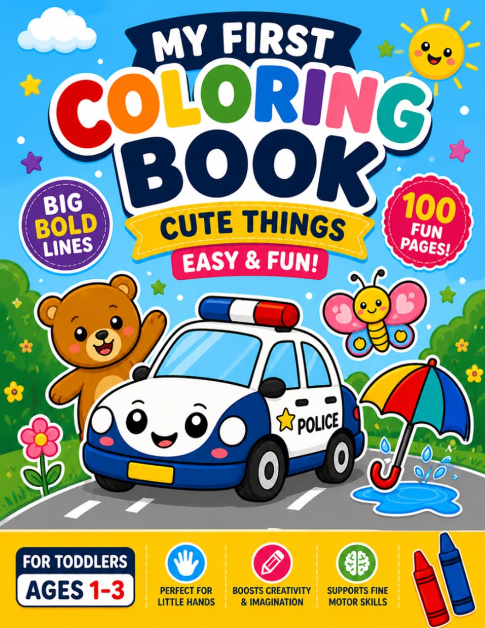 My First Cute Things Coloring Book for Toddlers Ages 1-3: Easy & Fun Animals, Vehicles & Everyday Objects for Toddlers Ages 1–3