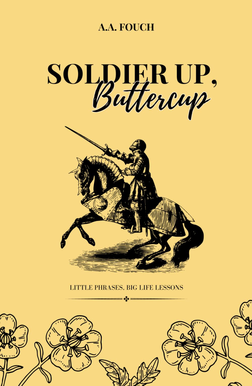 Soldier Up, Buttercup: Little Phrases, Big Life Lessons