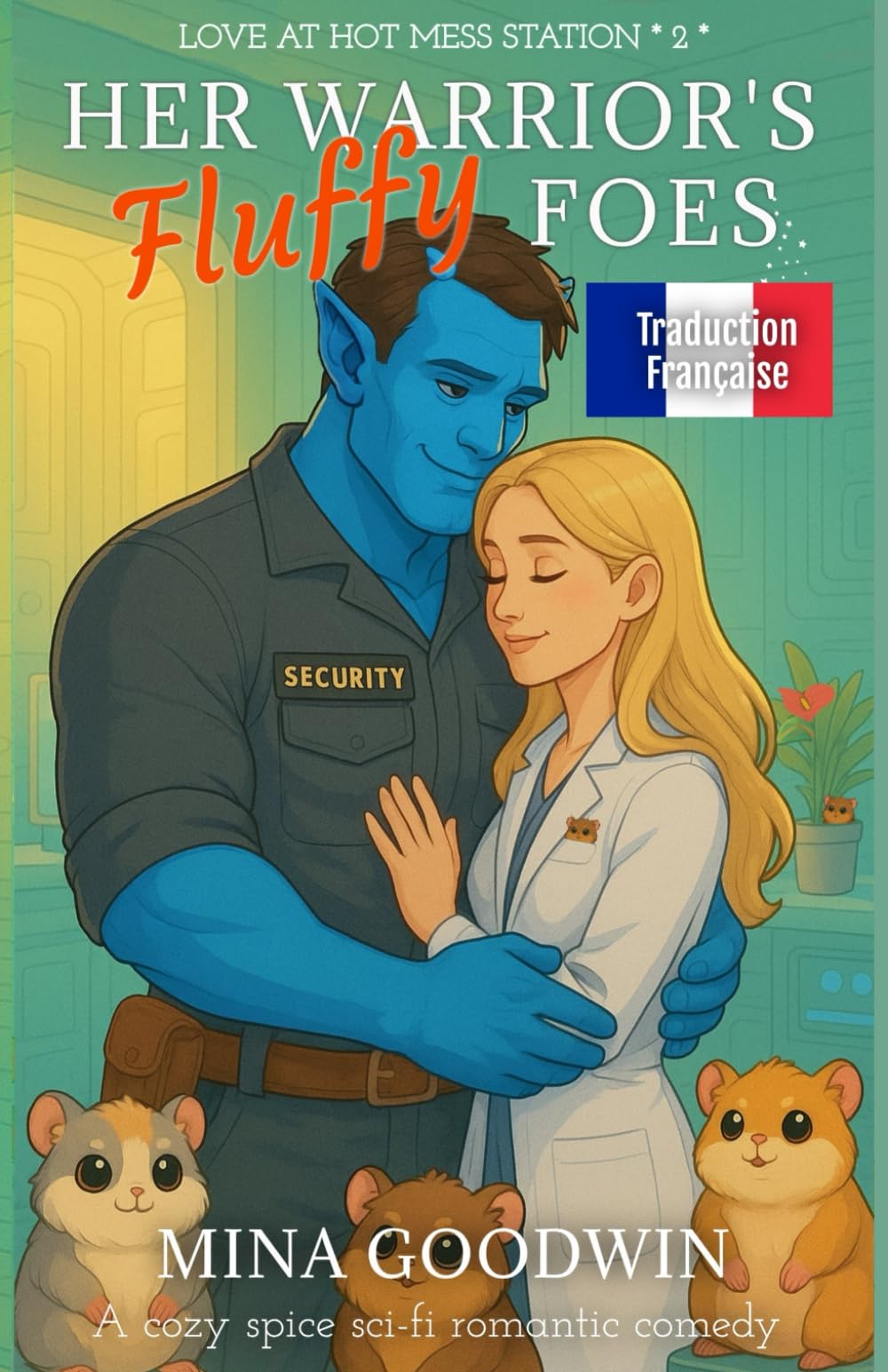 Her Warrior's Fluffy Foes Traduction Française: A Cozy Spice Sci-Fi Romantic Comedy (Love in Hot Mess Station Française)