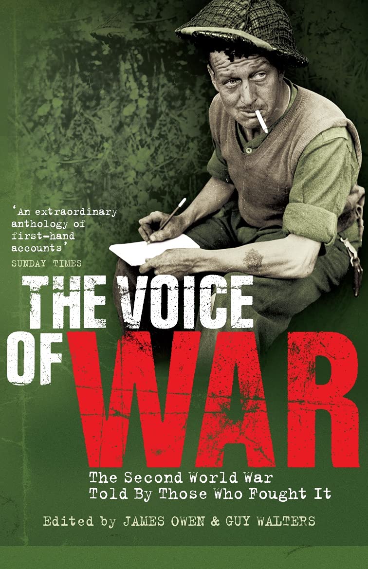 The Voice of War: The Second World War Told by Those Who Fought It-Guy Walters,