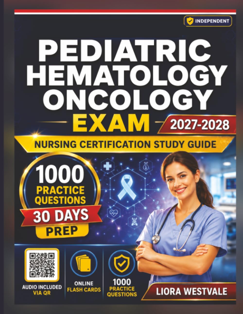 Independent Pediatric Hematology Oncology Nursing Exam 2027-2028