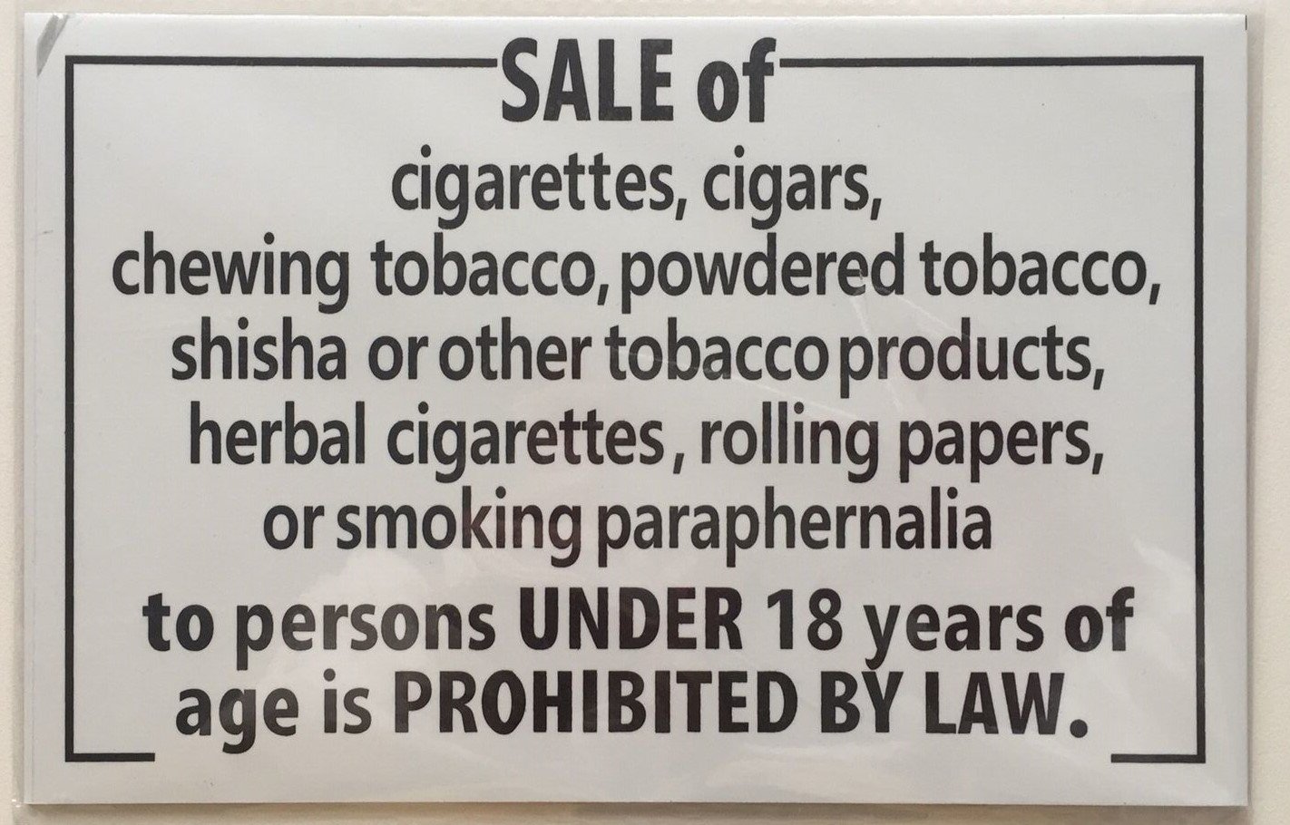 do you have to be 18 to sell cigarettes Sale Of Prohibited Under Years Of Age Sign (White,Aluminium 8.5X5.5) : Industrial & Scientific NYC proposes raising minimum age