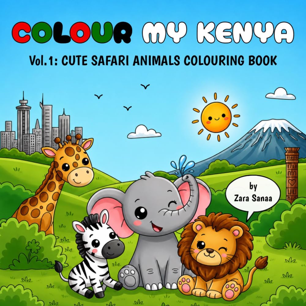 Colour My Kenya: Vol. 1: Cute Safari Animals Colouring Book