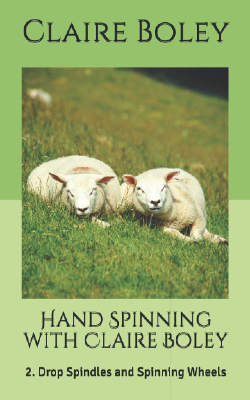 Hand Spinning with Claire Boley: 2. Drop Spindles and Spinning Wheels