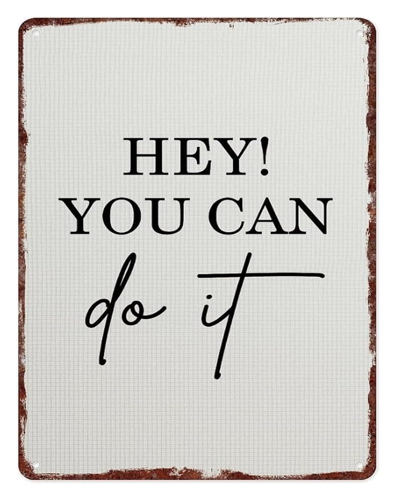 XHAJCSJWGD Aluminum HEY YOU CAN DO IT Sign Uplifting Quote for Home Office Garage Workshop Decor 8 X 12 in