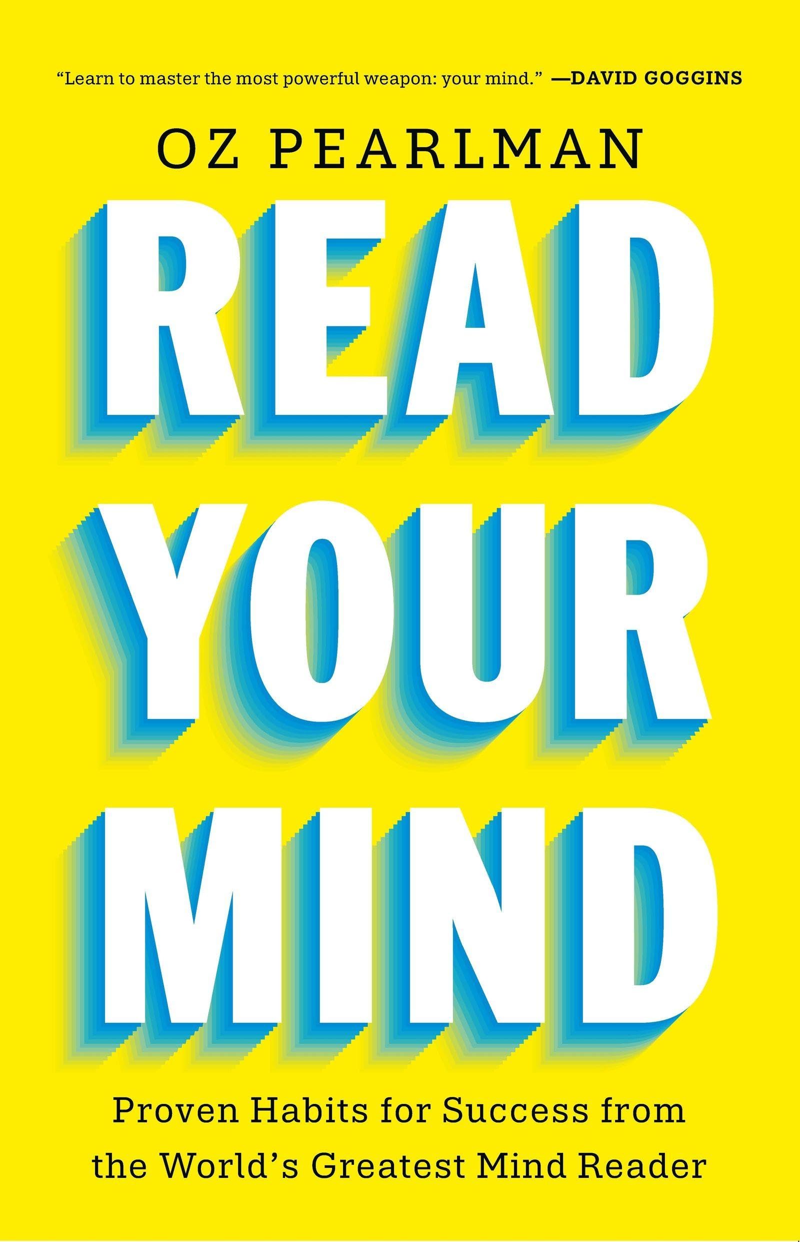Read Your Mind: Proven Habits for Success from the World's Greatest Mind Reader