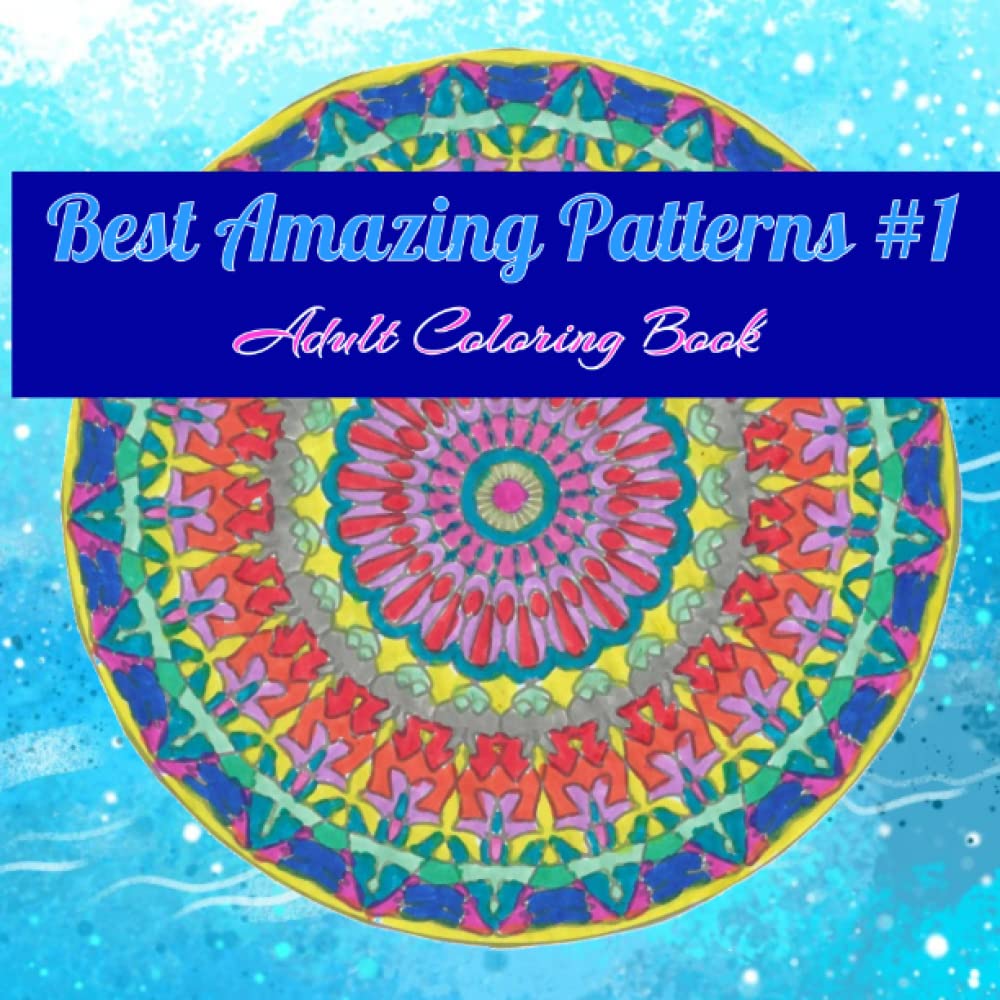 Best Amazing Patterns #1 - Adult Coloring Book: 50 Unique Mandala Patterns (21 Point Mandalas)