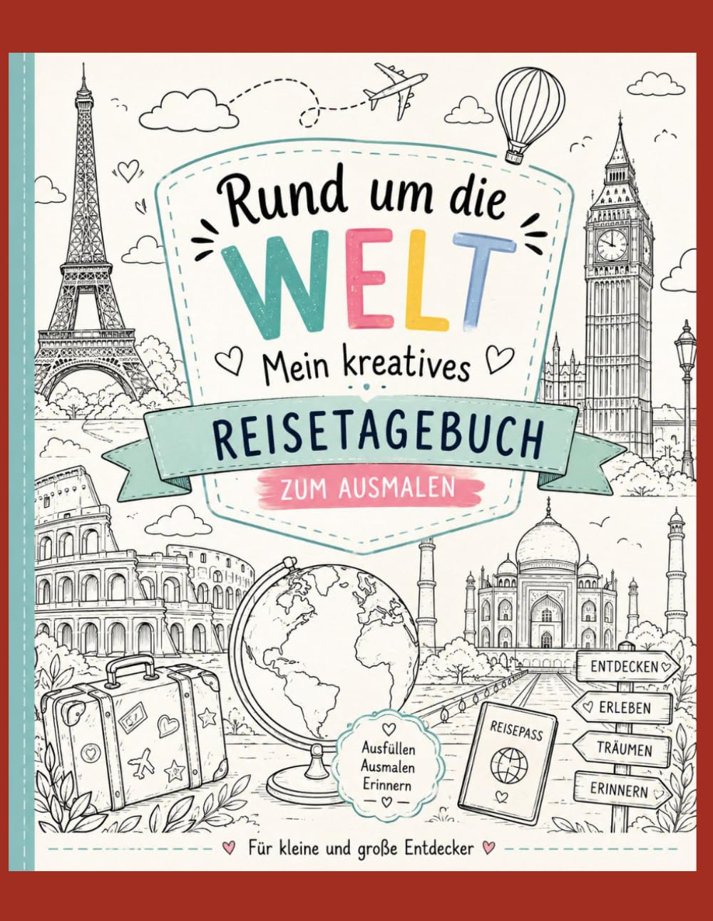 Rund um die Welt: Mein Reisetagebuch