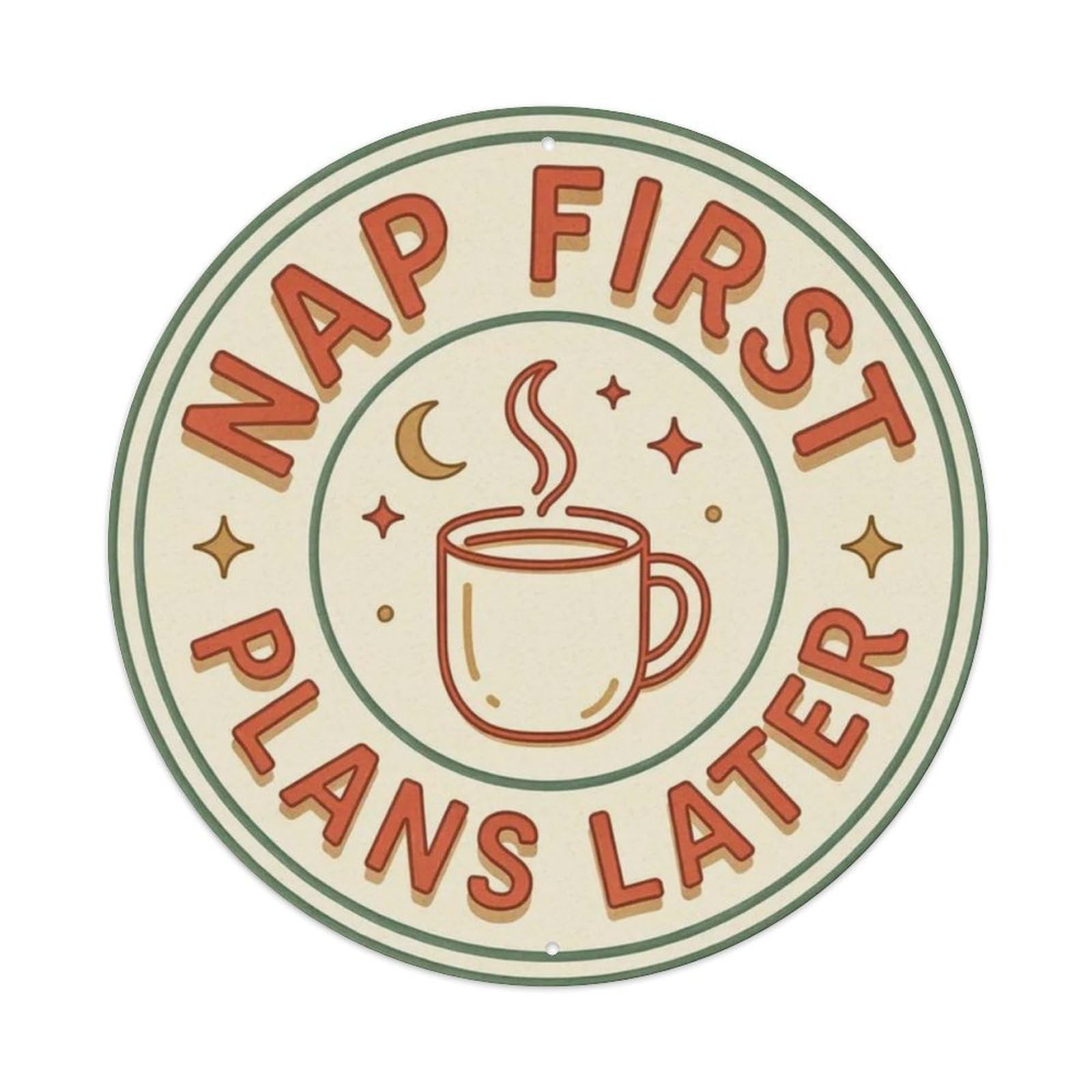Nap First Plans Later Metal Tin Sign Plaque