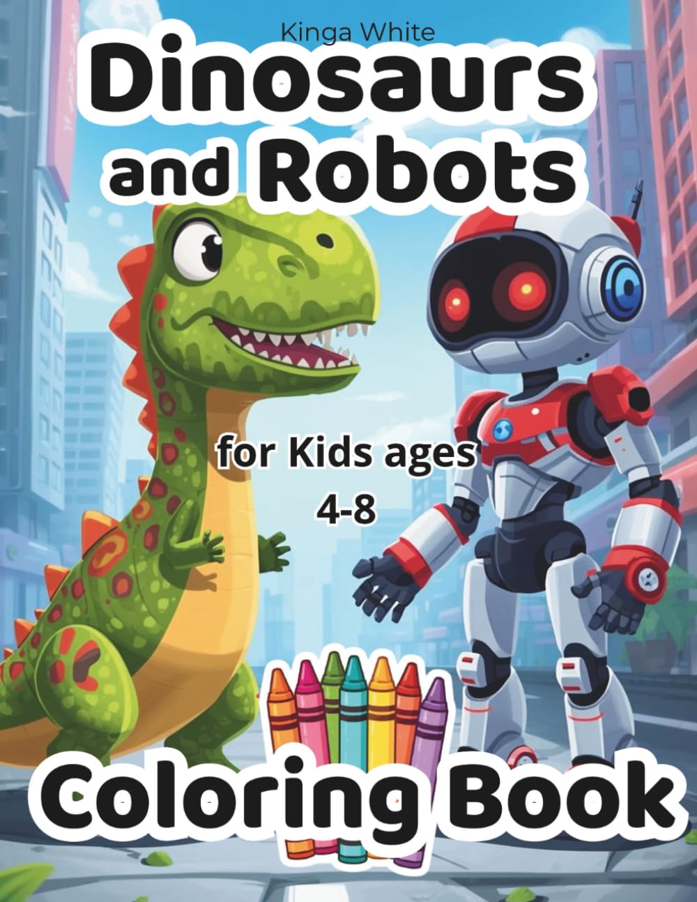 Dinosaurs and Robots for Kids ages 4-8 Coloring Book: A Fun and Imaginative Coloring Pages