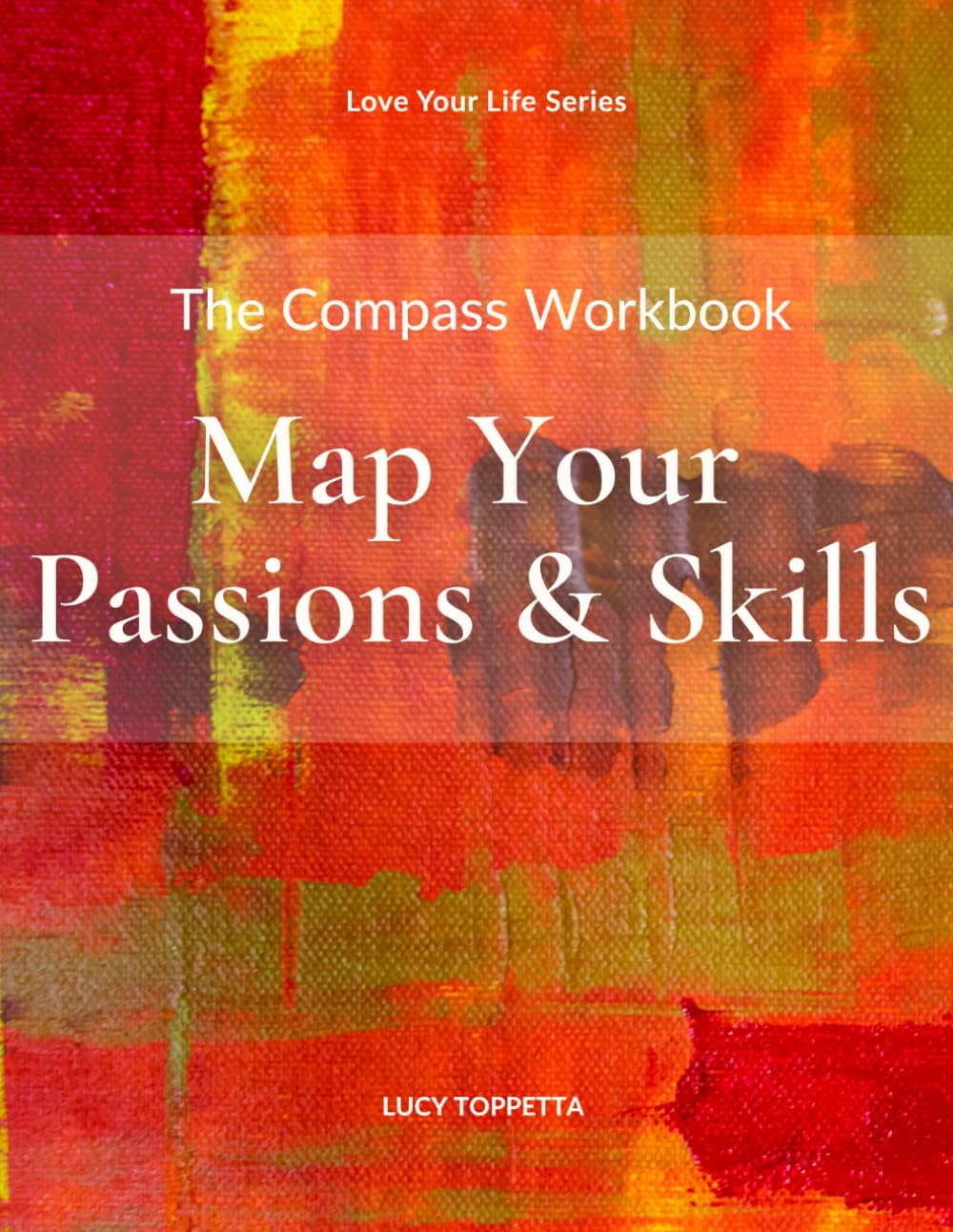The Compass Workbook - Map Your Passions and Skills