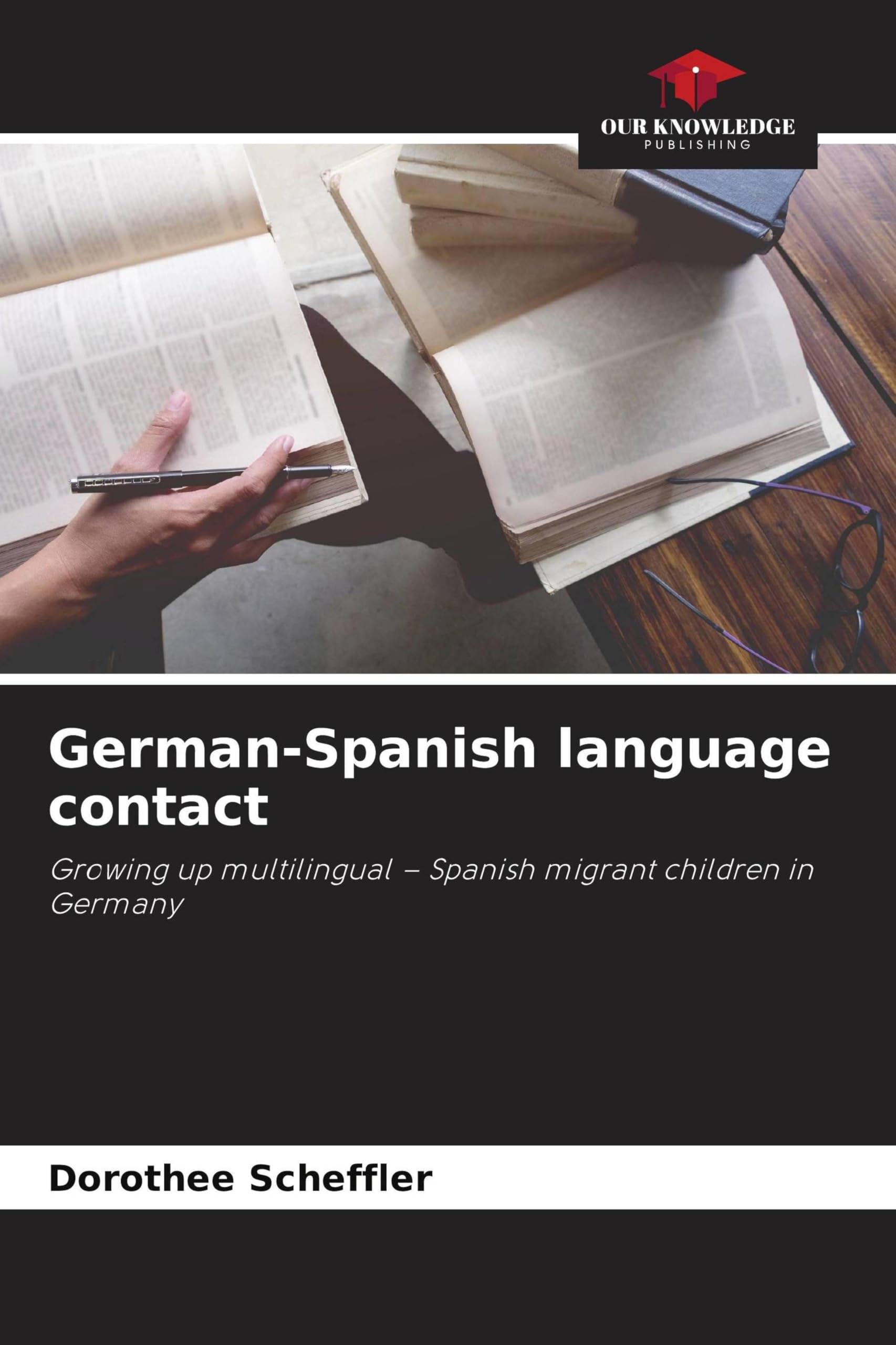 German-Spanish language contact: Growing up multilingual - Spanish migrant children in Germany