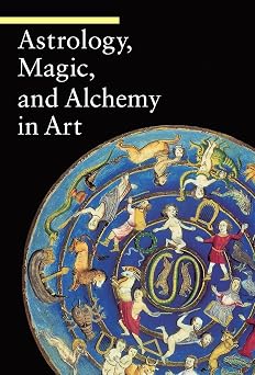 Astrology, Magic, and Alchemy in Art A Guide to Imagery