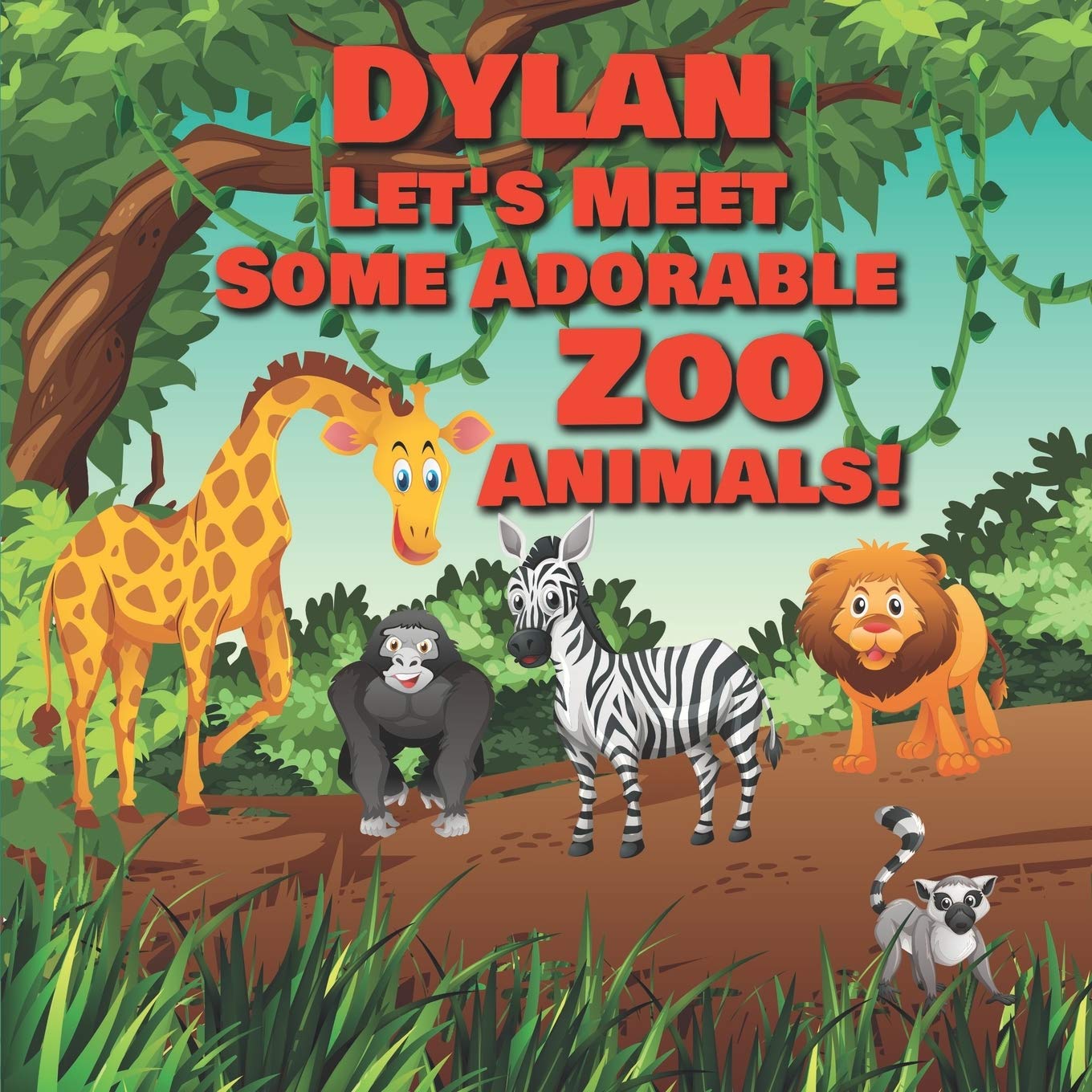 Dylan Let's Meet Some Adorable Zoo Animals!: Personalized Baby Books with Your Child's Name in the Story - Zoo Animals Book for Toddlers - Children's Books Ages 1-3