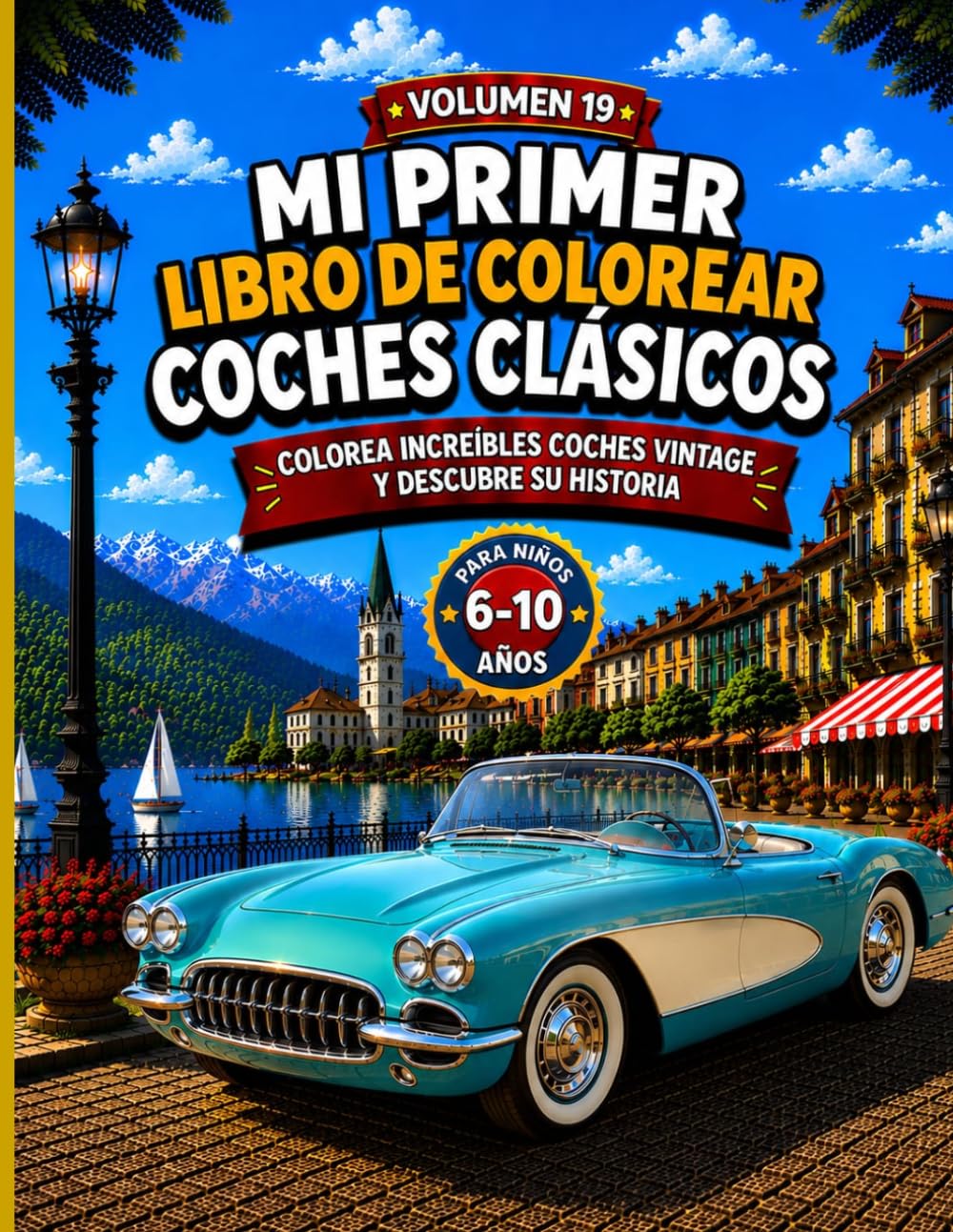 Mi Primer Libro de Colorear Coches Clásico: Colorea increíbles coches vintage y descubre su historia