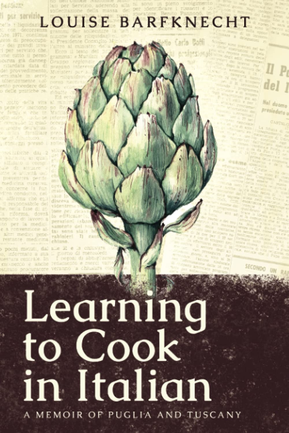 Learning to Cook in Italian: A Memoir of Puglia and Tuscany