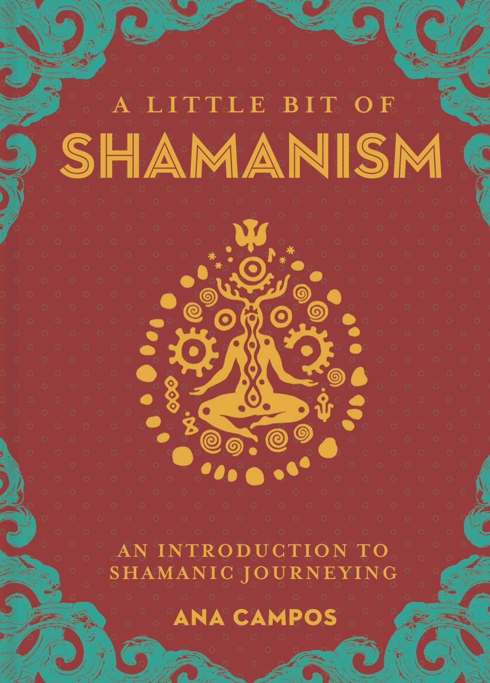 Little Bit of Shamanism: An Introduction to Shamanic Journeying: 16 (Little Bit Series)