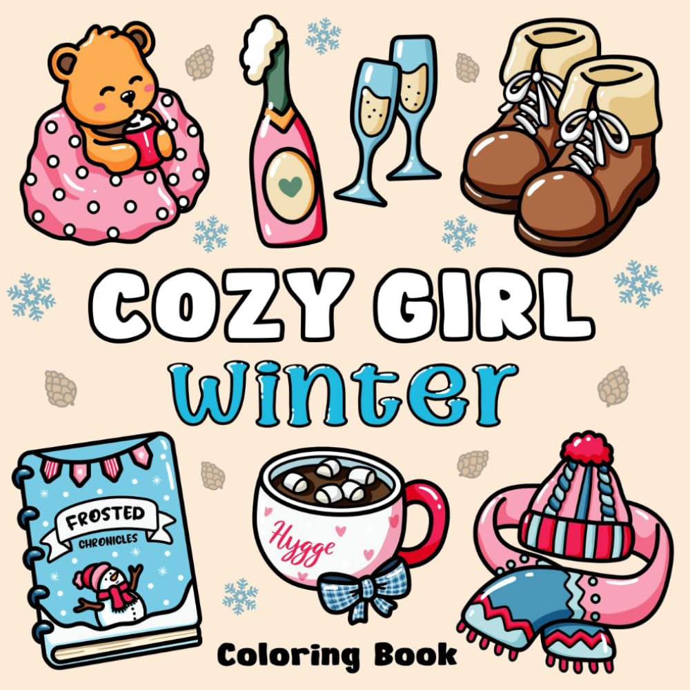 Cozy Girl Winter Coloring Book: Bold and Easy Hygge Inspired Designs for Adults & Teens. Simple, Cute Illustrations with Thick Lines (Cozy Girl Series)