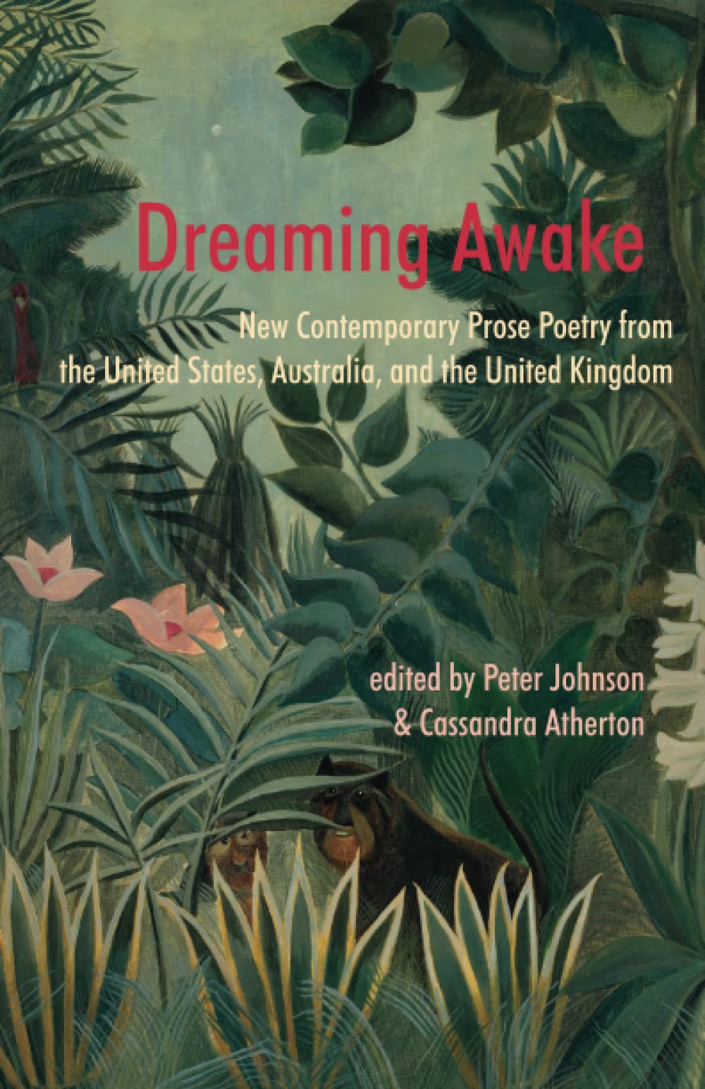 Dreaming Awake: New Contemporary Prose Poetry from the United States, Australia, and the United Kingdom
