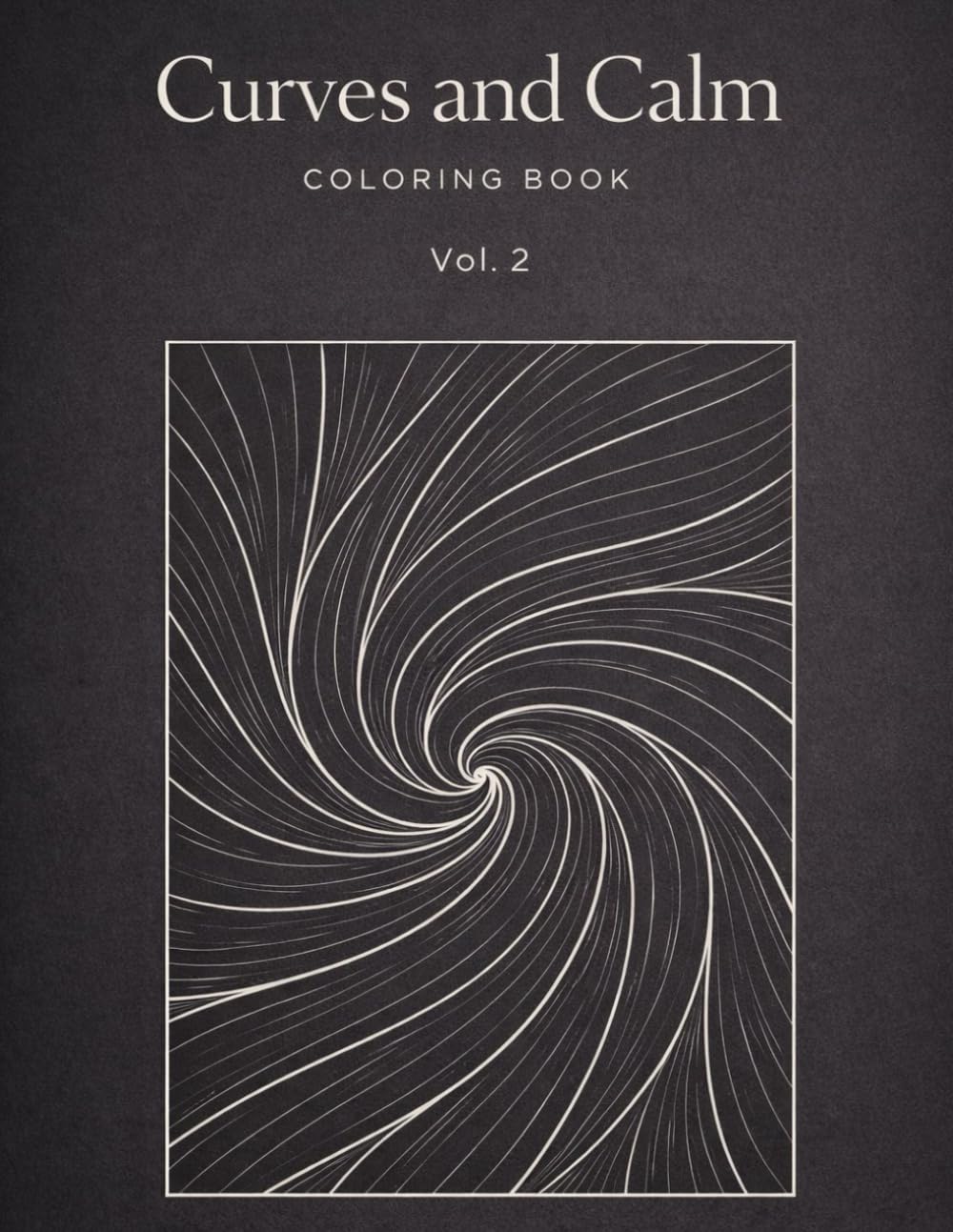 Curves and calm: Coloring Book VOL.2 (Curves and calm series)