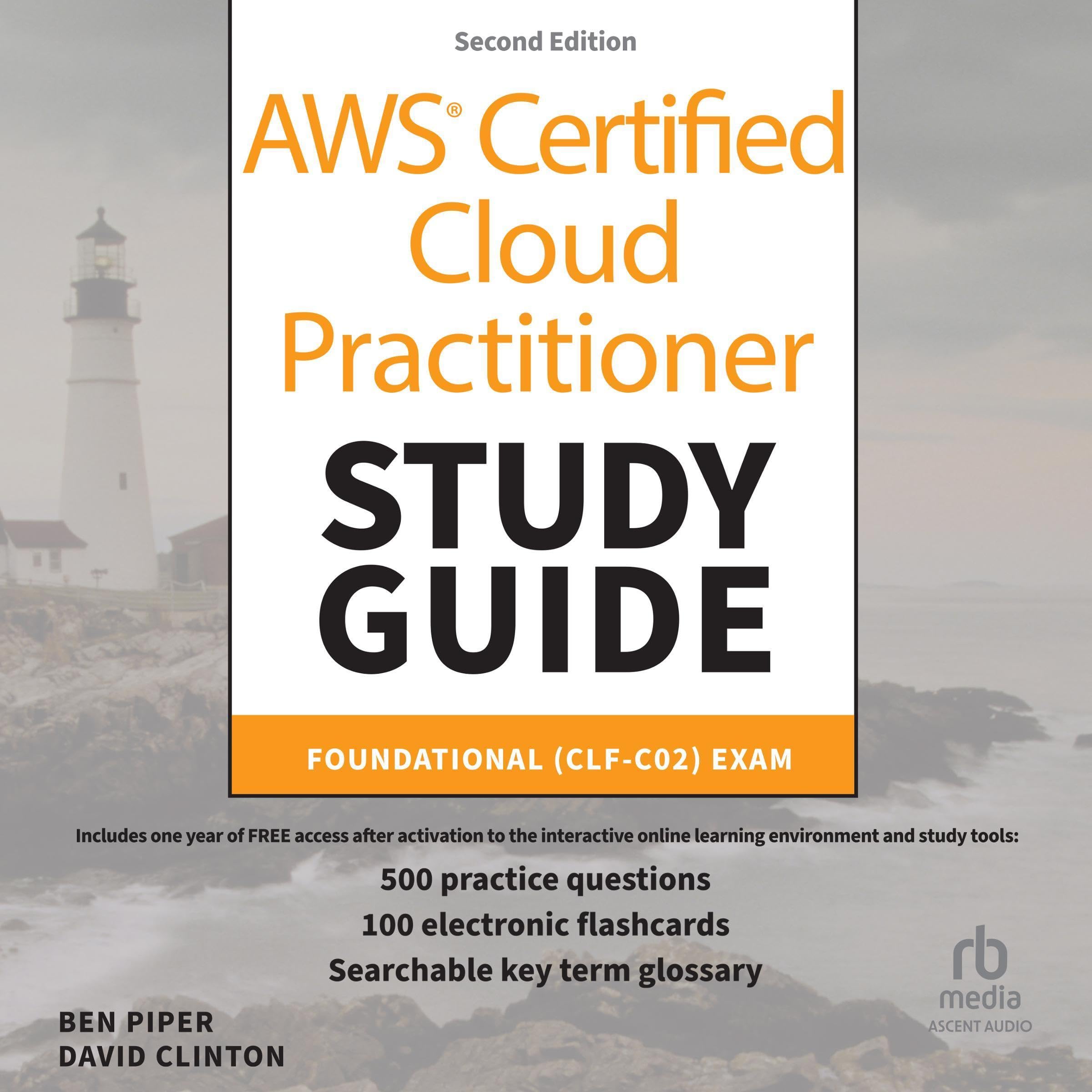 AWS Certified Cloud Practitioner Study Guide with 500 Practice Test Questions: Foundational (CLF-C02) Exam, 2nd Edition