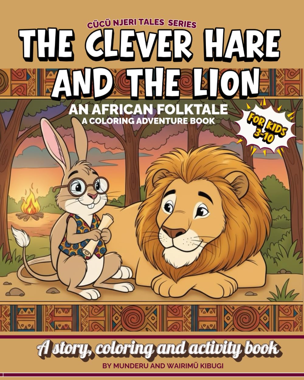 The Clever Hare and the Lion: Grandmother Njeri (cũcũ Njeri ) Fireside Tales: Stories from the African Night (Cũcũ Njeri’s tales)