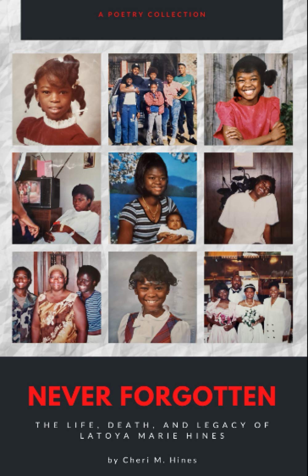 Never Forgotten: The Life, Death, and Legacy of Latoya Marie Hines
