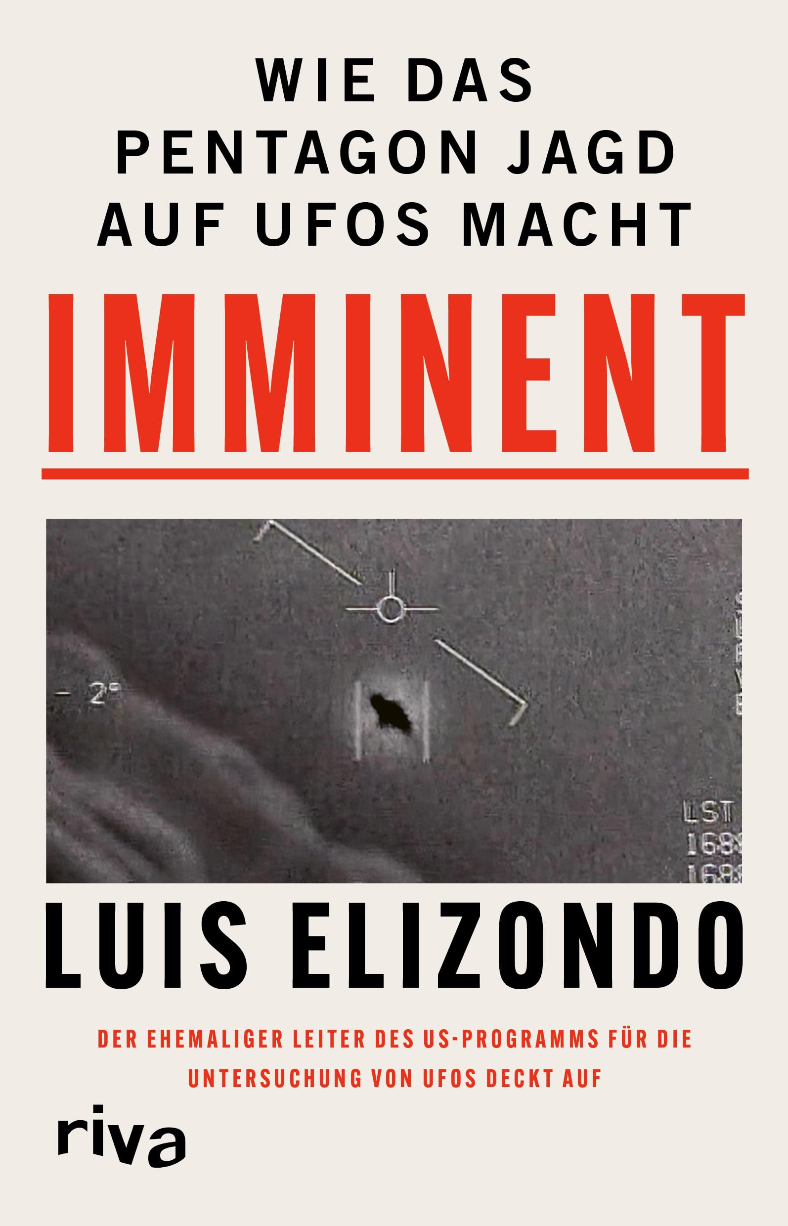 Imminent: Wie das Pentagon Jagd auf UFOs macht. Der ehemalige Leiter des US-Programms für die Untersuchung von UFOs deckt auf