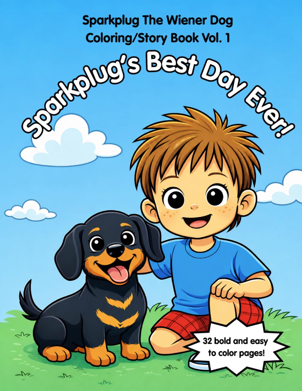Sparkplug's Best Day Ever!: A Fun Coloring Story Adventure for Kids Ages 3-8 Featuring an Adorable Wiener Dog Puppy named “Sparkplug” finally getting ... Best Friend Ben (Sparkplug The Wiener Dog)