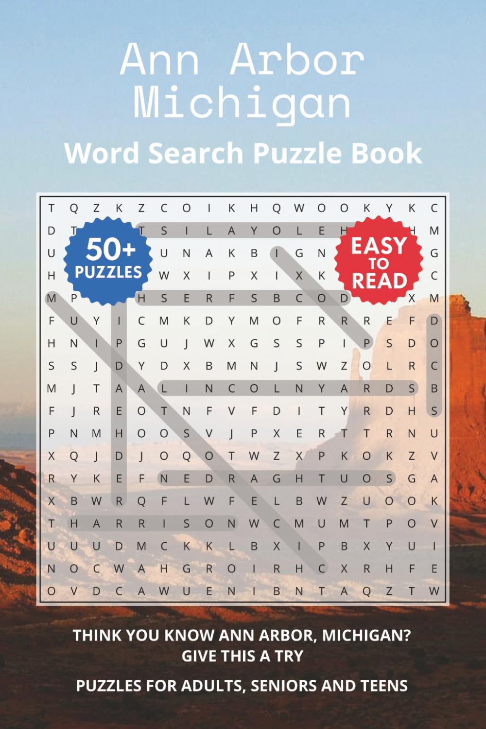 Ann Arbor Michigan Word Search Puzzle Book: Think you know Ann Arbor, Michigan? Give this a try. Puzzles for Adults, Seniors and Teens.
