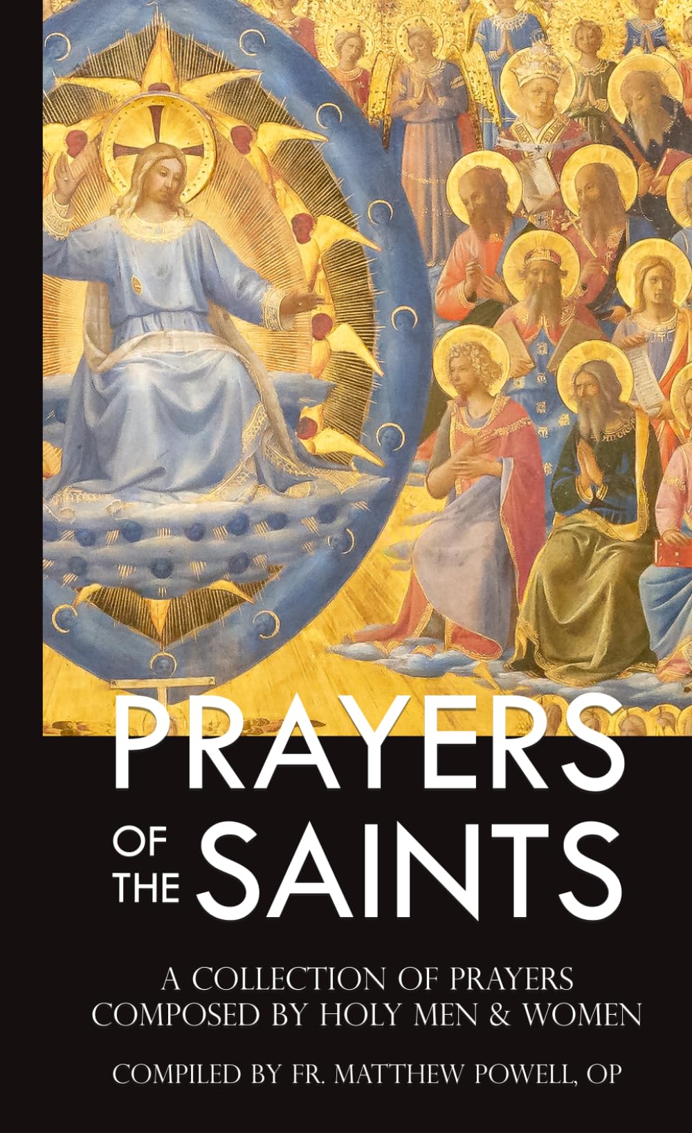 Prayers of the Saints: A Collection of Prayers Composed by Holy Men and Women