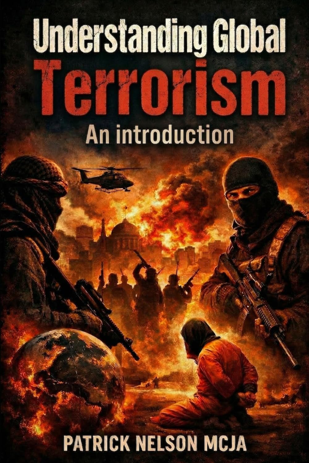 Understanding Global Terrorism: An introduction