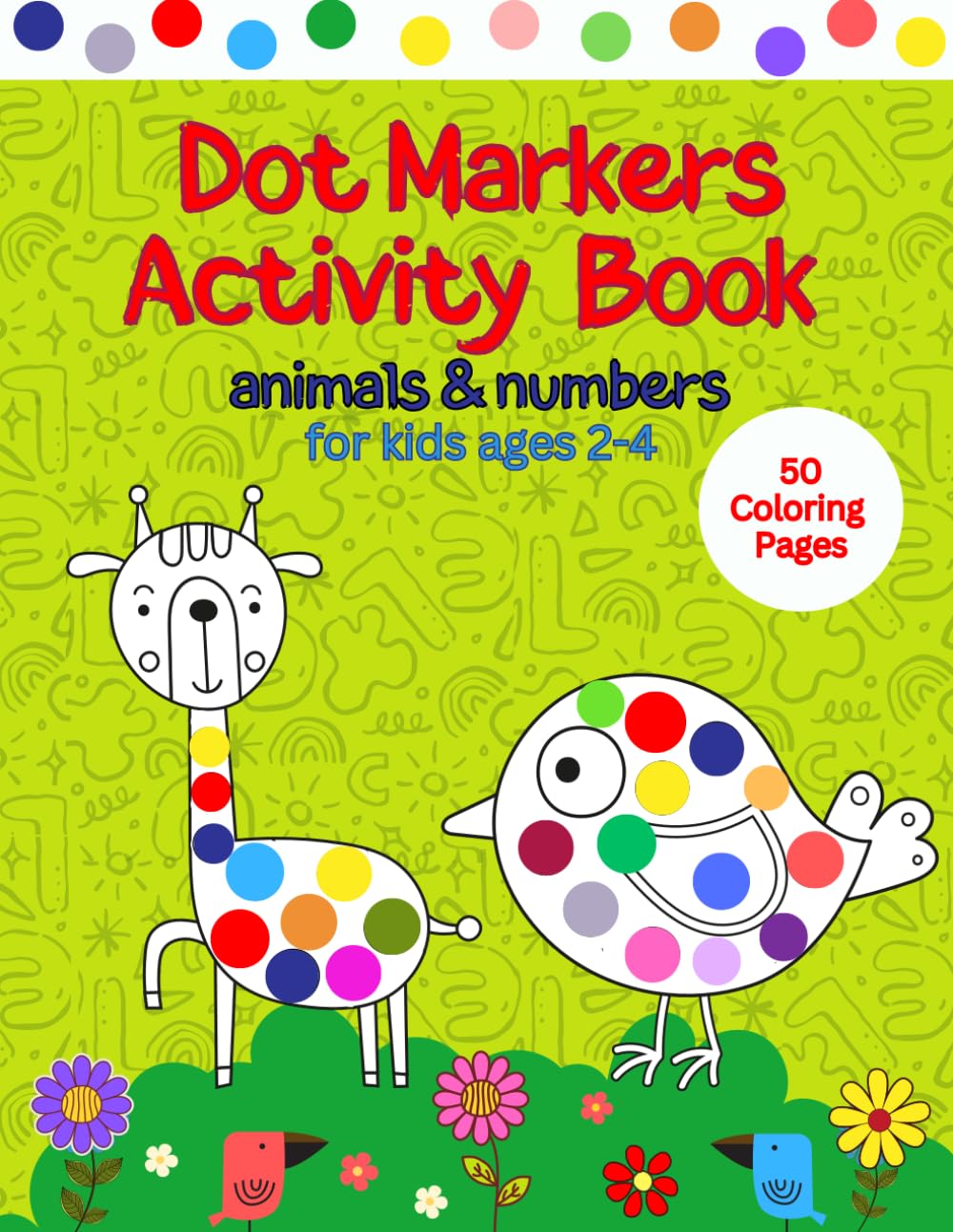 Dot Markers Activity Books for toddlers 2 - 4 years: Easy toddler and ...