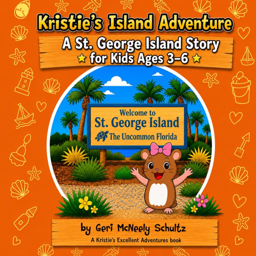 Kristie's Island Adventure: A St. George Island Story for Kids Ages 3–6 (Kristie's Excellent Adventures)